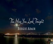 BEEGIE ADAIR - THE WAY YOU LOOK TONIGHT (VISUALIZER) (The Way You Look Tonight)&#60;br/&#62;&#60;br/&#62; Film Producer: Tabitha Pugh&#60;br/&#62; Producer: Jack Jezzro&#60;br/&#62; Composer Lyricist: Dorothy Fields, Jerome Kern&#60;br/&#62;&#60;br/&#62;© 2024 Green Hill Productions&#60;br/&#62;